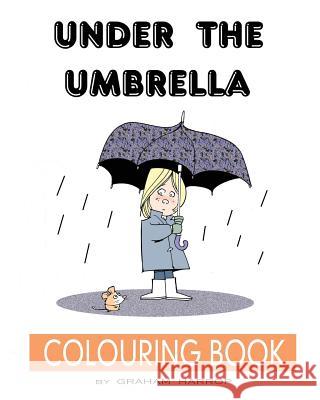 Under the Umbrella: A Colouring Book Graham Harrop 9781978225923 Createspace Independent Publishing Platform - książka