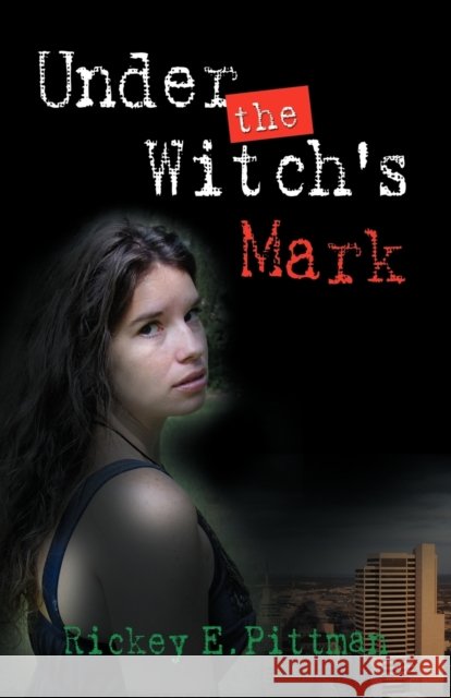Under the Witch's Mark Rickey E. Pittman 9781621417729 Booklocker.com - książka