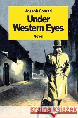 Under Western Eyes Joseph Conrad 9781539691051 Createspace Independent Publishing Platform - książka