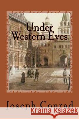 Under Western Eyes Joseph Conrad Gustavo J. Sanchez 9781544889542 Createspace Independent Publishing Platform - książka