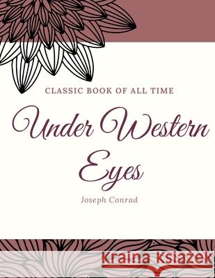 Under Western Eyes Joseph Conrad 9781973856191 Createspace Independent Publishing Platform - książka