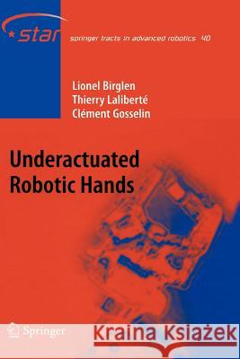 Underactuated Robotic Hands Lionel Birglen Thierry Laliberte Clement M. Gosselin 9783642096112 Not Avail - książka