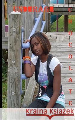 Underage Chocolate Latoya Chavers 9781440433351 Createspace - książka
