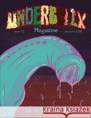 Underbelly Magazine - Issue #2: Autumn 2018 Kevin Berg Jim Tremlett Paul Roche 9781729598399 Createspace Independent Publishing Platform - książka