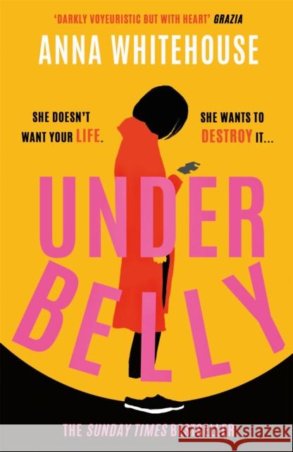 Underbelly: The instant Sunday Times bestseller from Mother Pukka – the unmissable, gripping and electrifying fiction debut Anna Whitehouse 9781398702486 Orion Publishing Co - książka