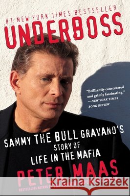 Underboss: Sammy the Bull Gravano's Story of Life in the Mafia Peter Maas 9780060930967 Harper Perennial - książka