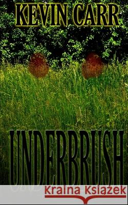 Underbrush Kevin Carr 9781521196168 Independently Published - książka