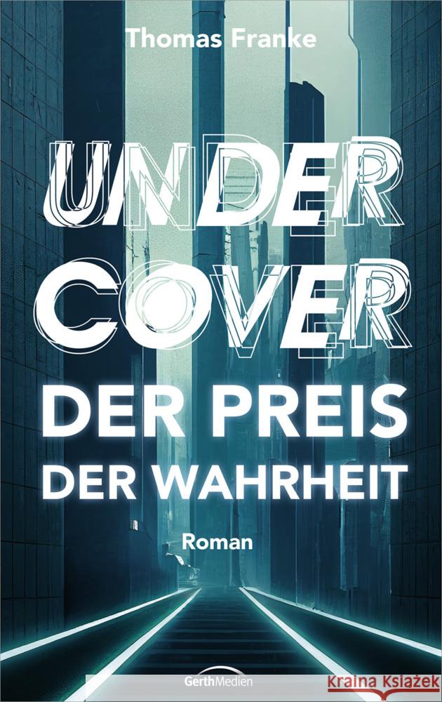 Undercover - der Preis der Wahrheit Franke, Thomas 9783957349781 Gerth Medien - książka