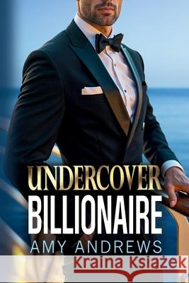 Undercover Billionaire Amy Andrews 9781806583249 Boldwood Books Ltd - książka