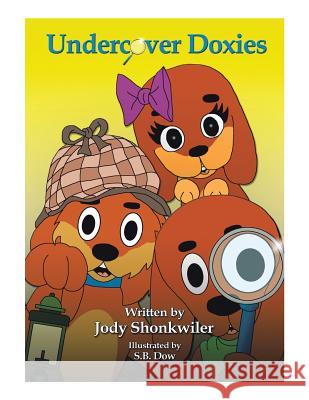 Undercover Doxies Jody Shonkwiler 9781504973236 Authorhouse - książka