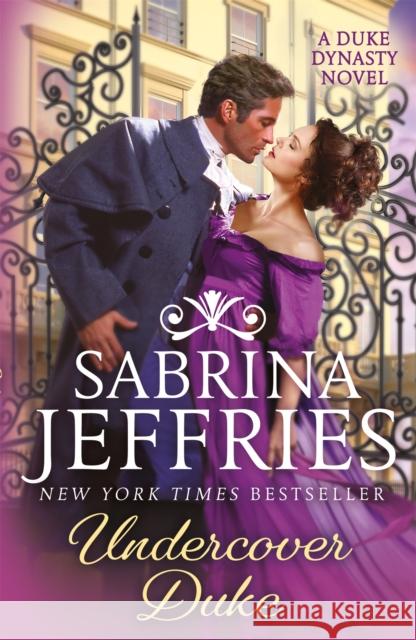 Undercover Duke: A captivating new novel from the queen of the sexy Regency romance! Sabrina Jeffries 9781472266354 Headline Publishing Group - książka