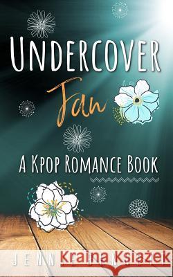 Undercover Fan: A Kpop Romance Book Jennie Bennett 9781542654999 Createspace Independent Publishing Platform - książka