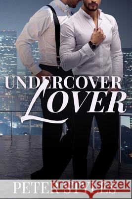 Undercover Lover Peter Styles 9781546608455 Createspace Independent Publishing Platform - książka