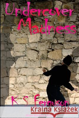 Undercover Madness K. S. Ferguson 9781938179211 K S Ferguson - książka