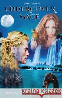 Undercover Mage Kaaren Sutcliffe   9781922792525 Inspiring Publishers - książka