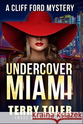 Undercover Miami Terry Toler 9781954710276 Beholdings, LLC. - książka