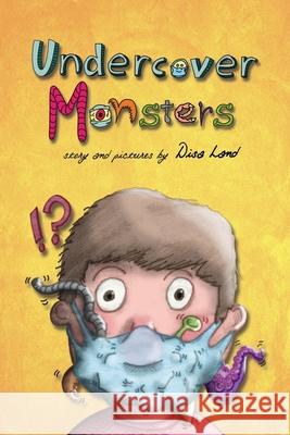 Undercover Monsters: What lies hidden under the mask... Land, Disa 9798451469668 Independently published - książka