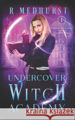 Undercover Witch Academy: First Year Rachel Medhurst 9781076440310 Independently Published - książka