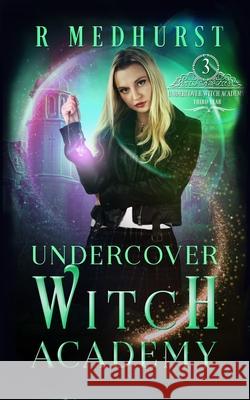 Undercover Witch Academy: Third Year Rachel Medhurst 9781675135662 Independently Published - książka