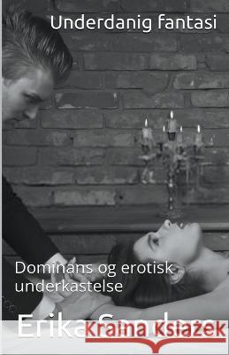 Underdanig Fantasi Erika Sanders   9798223158219 Erika Sanders - książka