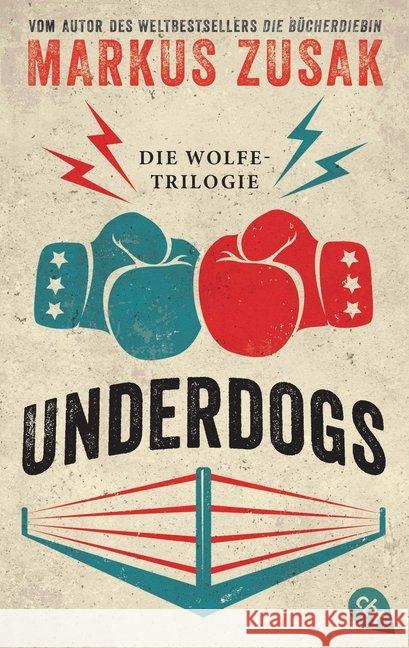 Underdogs : Die Wolfe-Trilogie. Underdog; Vorstadtfighter; When Dogs Cry Zusak, Markus 9783570313015 cbt - książka