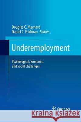 Underemployment: Psychological, Economic, and Social Challenges Maynard, Douglas C. 9781493902224 Springer - książka