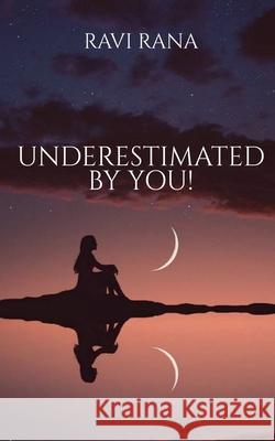 Underestimated By You! Ravi Rana 9798885306584 Notion Press, Inc. - książka