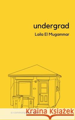undergrad: a commonplace book Laila El Mugammar 9781777791506 Laila El Mugammar - książka