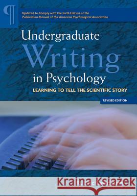 Undergraduate Writing in Psychology : Learning to Tell the Scientific Story R. Eric Landrum 9781433812163 American Psychological Association (APA) - książka