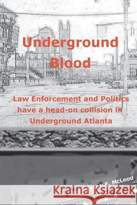 Underground Blood Frank E. McLeod 9781466361102 Createspace - książka