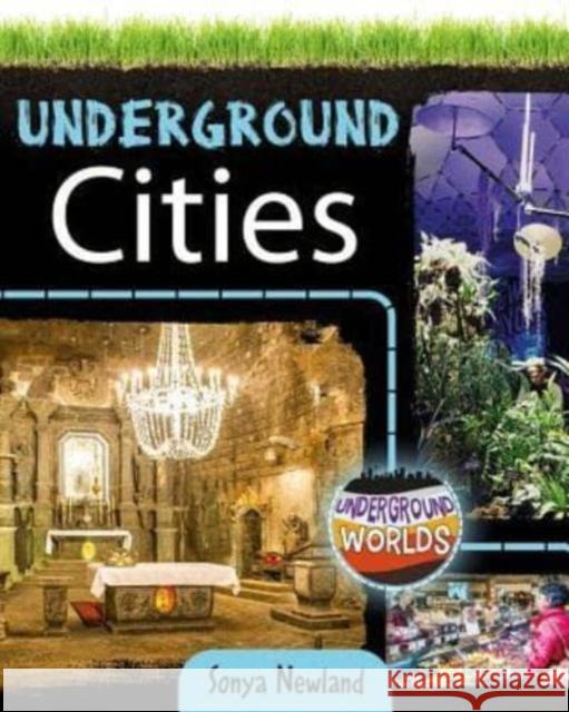 Underground Cities Sonya Newland 9780778761624 Crabtree Publishing Co,US - książka