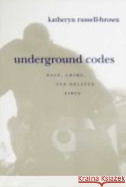 Underground Codes: Race, Crime, and Related Fires Russell-Brown, Katheryn 9780814775417 New York University Press - książka
