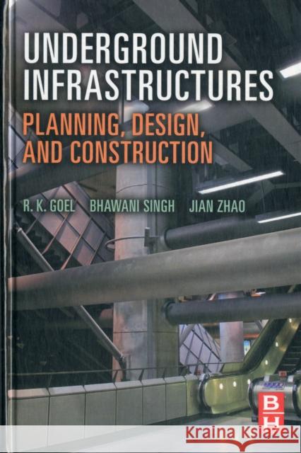 Underground Infrastructures: Planning, Design, and Construction Goel, R. K. 9780123971685 BUTTERWORTH HEINEMANN - książka