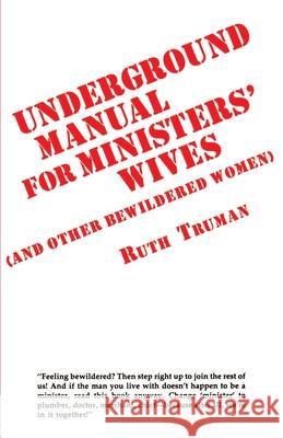 Underground Manual for Ministers' Wives Ruth Truman 9780595182503 Authors Choice Press - książka