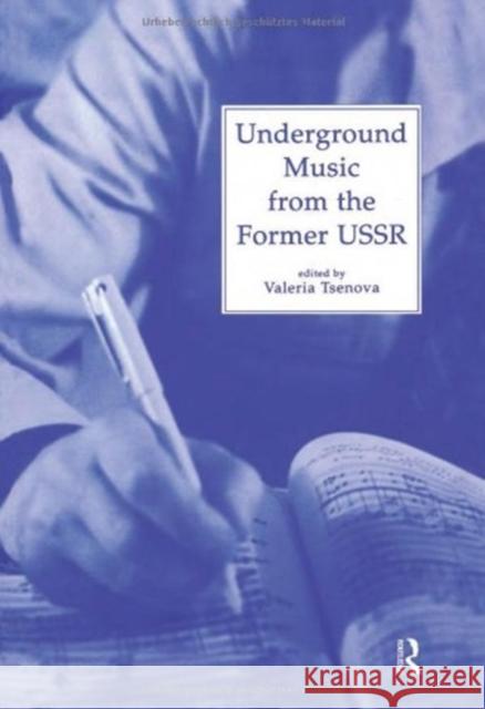 Underground Music from the Former USSR Valeria Tsenova Valeria Tsenova Romela Kohanovskaya 9783718658046 Taylor & Francis - książka