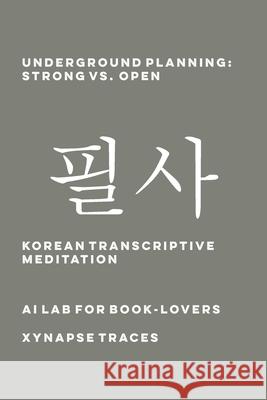 Underground Planning: Strong vs. Open Ai Lab for Book-Lovers 9781608883929 Xynapse Traces - książka