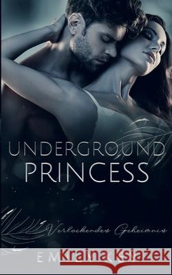 Underground Princess: verlockendes Geheimnis Emily Key 9783752659580 Books on Demand - książka