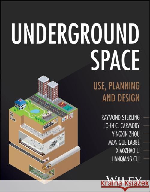 Underground Space: Use, Planning and Design Jianqiang (Griffith University, Brisbane, Australia) Cui 9781394209613  - książka