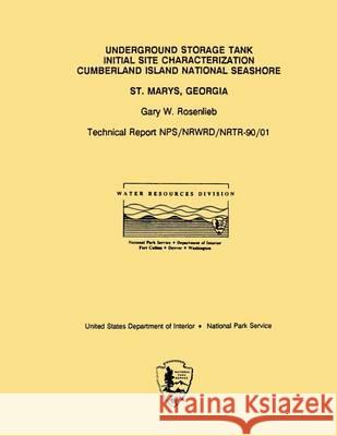 Underground Storage Tank Initial Site Characterization Cumberland Island National Seashore National Park Service 9781494453138 Createspace - książka