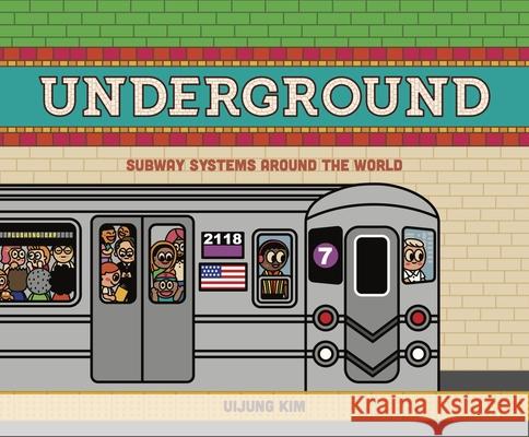 Underground: Subway Systems Around the World Kim, Uijung 9781908714831 Cicada Books - książka