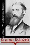 Underground Treasures: How and where to find them Orton, James 9781541323742 Createspace Independent Publishing Platform