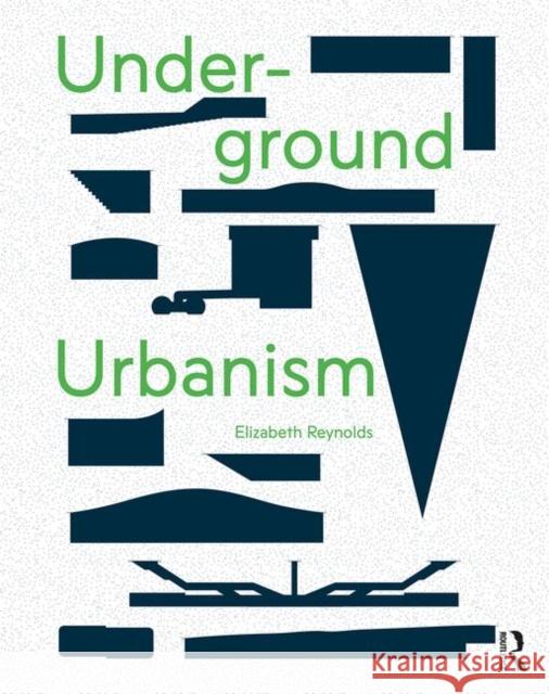 Underground Urbanism Elizabeth Reynolds 9781138696785 Routledge - książka