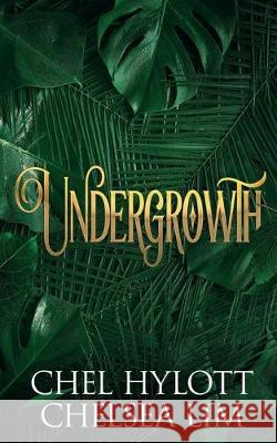 Undergrowth Chel Hylott Chelsea Lim 9781951057978 Ninestar Press, LLC - książka