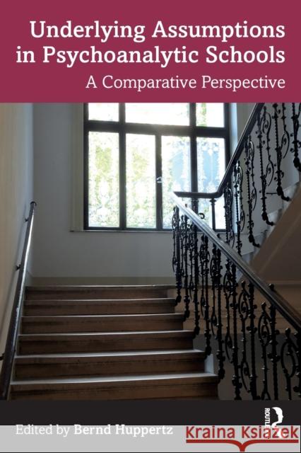Underlying Assumptions in Psychoanalysis: A Comparative Perspective Huppertz, Bernd 9780367462567 Taylor & Francis Ltd - książka