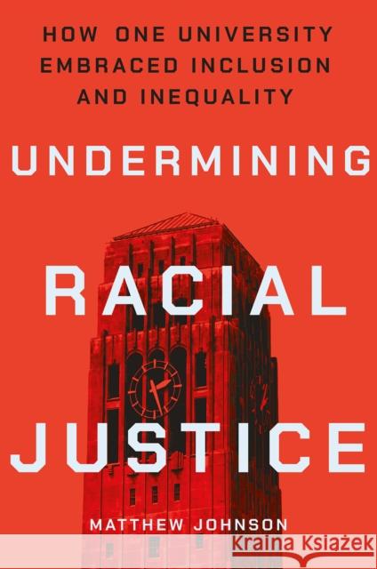 Undermining Racial Justice: How One University Embraced Inclusion and Inequality - audiobook Johnson, Matthew 9781501748585 Cornell University Press - książka