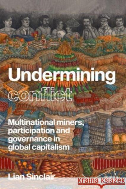 Undermining Resistance: The Governance of Participation by Multinational Mining Corporations Lian Sinclair 9781526173331 Manchester University Press - książka