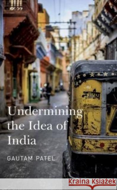 Undermining the Idea of India Gautam Patel 9781803090764 Seagull Books London Ltd - książka