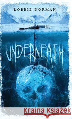 Underneath Robbie Dorman 9781733638821 Robert Dorman - książka