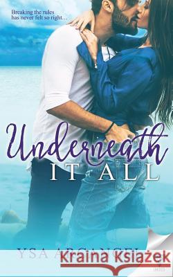 Underneath It All Ysa Arcangel 9781680586732 Limitless Publishing, LLC - książka