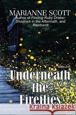 Underneath the Fireflies Marianne Scott 9781998831036 Crowe Creations - książka